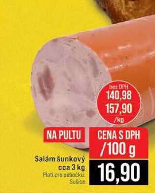 Salám šunkový cca 3 kg 100g
