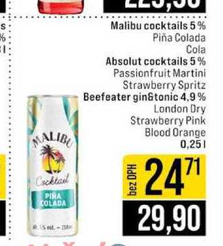 Malibu cocktails 5% Piña Colada Cola Absolut cocktails 5% Passionfruit Martini Strawberry Spritz Beefeater gin&tonic 4.9% London Dry Strawberry Pink Blood Orange 0,25l