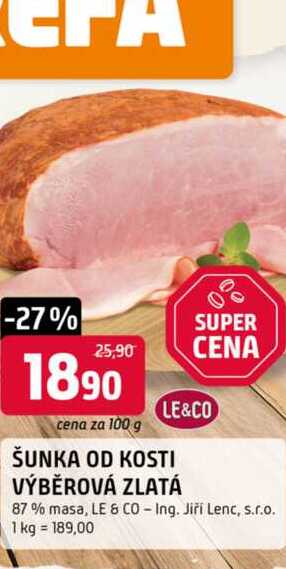 LE&CO ŠUNKA OD KOSTI VÝBĚROVÁ ZLATÁ 87 % masa, 100g