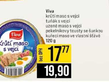 Viva Krůtí maso s vejci Viva krūti maso s vejci tuňák s vejci uzené maso s vejci pekelnikovy tousty se šunkou kuřecí maso ve vlastní šťávě 120 g