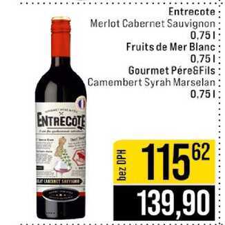 Entrecote Merlot Cabernet Sauvignon 0,75l Fruits de Mer Blanc 0.75l Gourmet Pére&Fils Camembert Syrah Marselan 0,75l