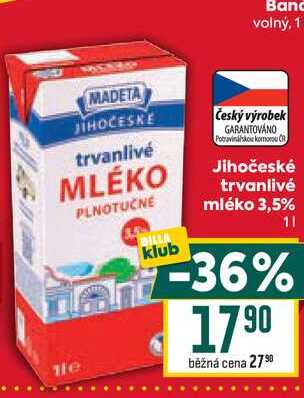  Jihočeské trvanlivé mléko 3,5% 11 -36% 1790 běžná cena 2790 