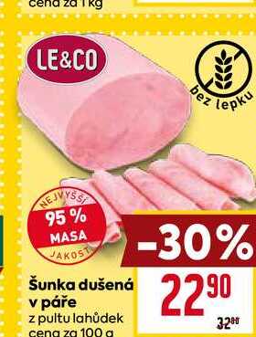  Šunka dušená v páře z pultu lahůdek cena za 100 g -30% 2290 32 