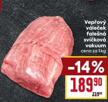 Vepřový váleček falešná svíčková vakuum cena za 1kg  