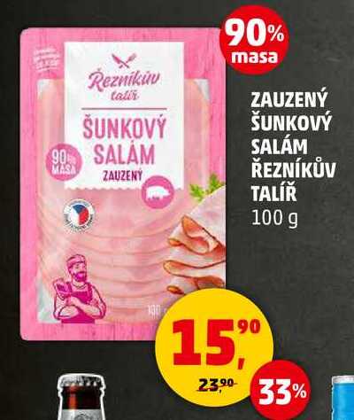 ZAUZENÝ ŠUNKOVÝ SALÁM ŘEZNÍKŮV TALÍŘ, 100 g 