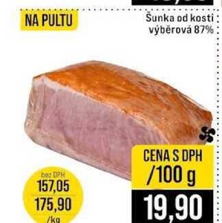 Šunka od kosti výběrová 87% 100g