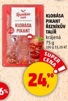KLOBÁSA PIKANT ŘEZNÍKŮV TALÍŘ krájená, 75 g 