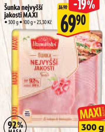 Šunka nejvyšší jakosti MAXI, 300 g 