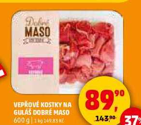 VEPŘOVÉ KOSTKY NA GULÁŠ DOBRÉ MASO, 600 g 