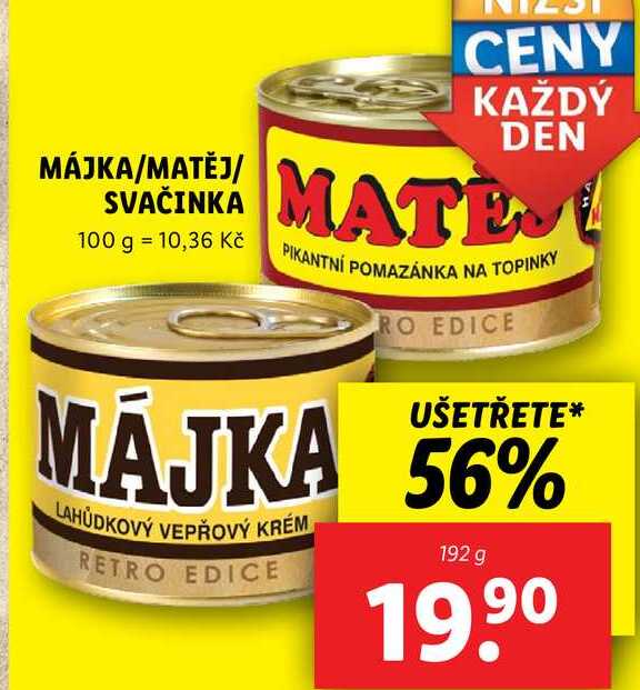 MÁJKA/MATĚJ/SVAČINKA, 192 g