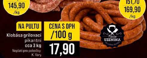 Klobása grilovací pikantni cca 3 kg 100g