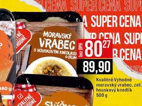 Kvalitně Výhodně O moravský vrabec, zeli houskový knedlík 500 g 