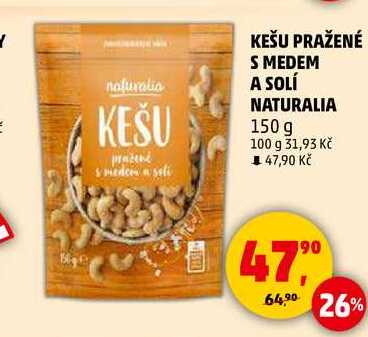 KEŠU PRAŽENÉ S MEDEM A SOLÍ NATURALIA, 150 g 