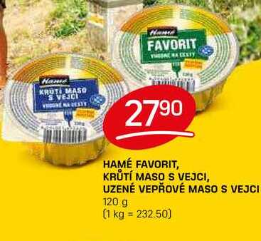 HAMÉ FAVORIT, KRŮTÍ MASO S VEJCI, UZENÉ VEPŘOVÉ MASO S VEJCI 120 g 