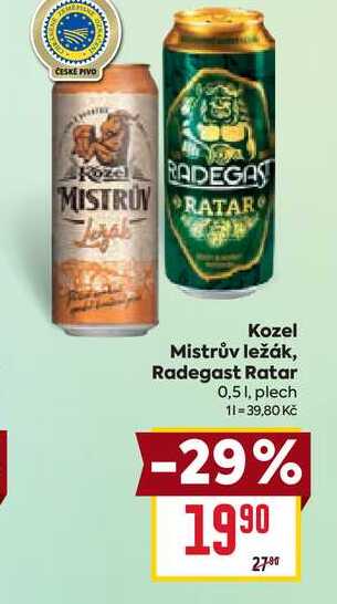 Kozel Mistrův ležák, Radegast Ratar 0,51, plech
