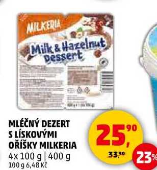 MLÉČNÝ DEZERT S LÍSKOVÝMI OŘÍŠKY MILKERIA, 4x 100 g 