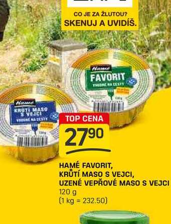 HAMÉ FAVORIT, KRŮTÍ MASO S VEJCI, UZENÉ VEPŘOVÉ MASO S VEJCI 120 g