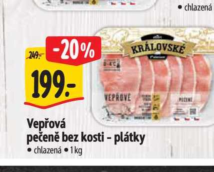  Vepřová  pečeně bez kosti - plátky  1 kg