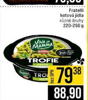 Fratelli hotová jídla různé druhy 220-250 g 