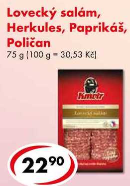 Lovecký salám, Herkules, Paprikáš, Poličan, 75 g