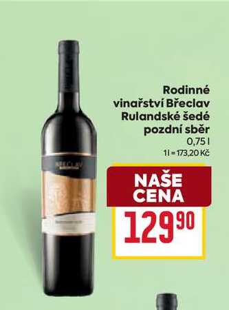 Rodinné vinařství Břeclav Rulandské šedé pozdní sběr 0,75l