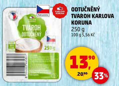 ODTUČNĚNÝ TVAROH KARLOVA KORUNA, 250 g  
