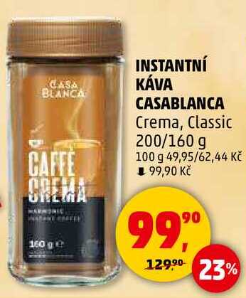 INSTANTNÍ KÁVA CASABLANCA Crema, Classic, 200/160 g  