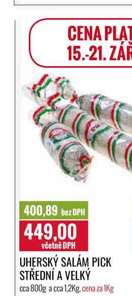 UHERSKÝ SALÁM PICK STŘEDNÍ A VELKÝ cca 800g a cca 1,2Kg. cena za 1Kg 