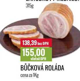 BŮČKOVÁ ROLÁDA cena za 1Kg 