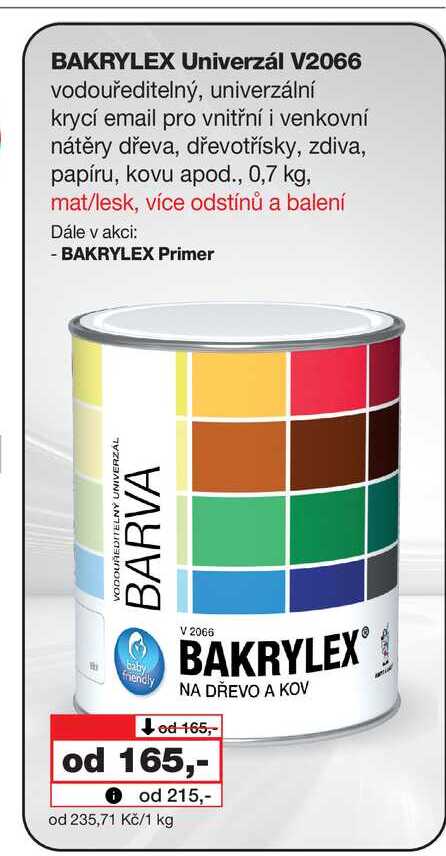 BAKRYLEX Univerzál V2066 vodouředitelný, univerzální krycí email pro vnitřní i venkovní nátěry dřeva, dřevotřísky, zdiva, papíru, kovu apod., 0,7 kg, mat/lesk
