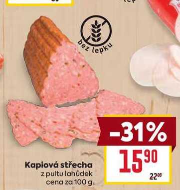 Kapiová střecha z pultu lahůdek cena za 100g