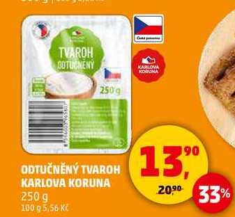 ODTUČNĚNÝ TVAROH KARLOVA KORUNA, 250 g 