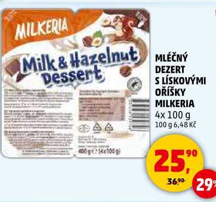 MLÉČNÝ DEZERT S LÍSKOVÝMI OŘÍŠKY MILKERIA, 4x 100 g 