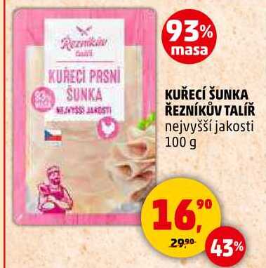 KUŘECÍ ŠUNKA ŘEZNÍKŮV TALÍŘ nejvyšší jakosti, 100 g  