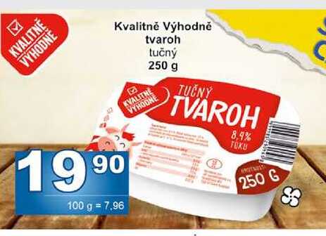 Kvalitně Výhodně tvaroh tučný 250 g