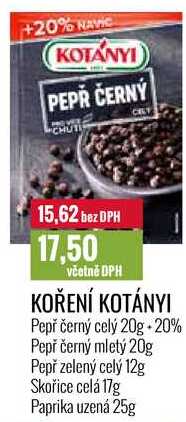 KOŘENÍ KOTÁNYI Pepř černý celý 20g+20%, Pepř černý mletý 20g, Pepř zelený celý 12g, Skořice celá 17g, Paprika uzená 25g 