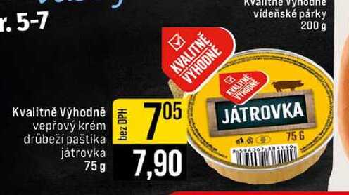 Kvalitně Výhodně Vepřový krém / Drůbeží paštika / Játrovka 75g 
