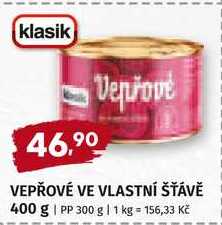 klasik VEPŘOVÉ VE VLASTNÍ ŠŤÁVĚ 400 g, PP 300 g 