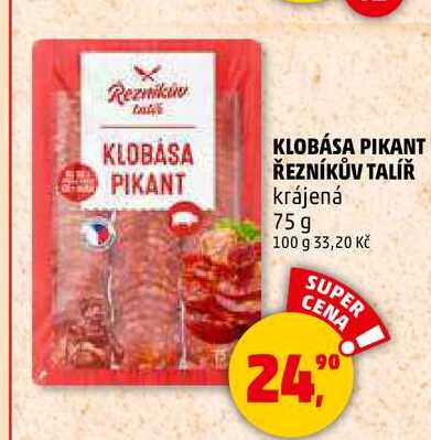 KLOBÁSA PIKANT ŘEZNÍKŮV TALÍŘ, 75 g
