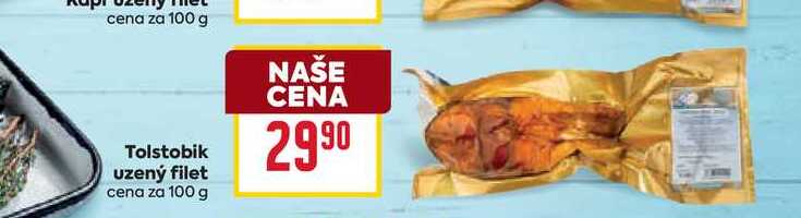 Tolstobik uzený filet cena za 100 g 