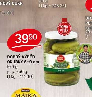 DOBRÝ VÝBĚR OKURKY 6-9 cm 670 g. p. p. 350 g 