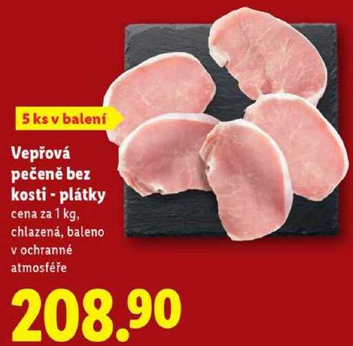 ks v balení Vepřová pečeně bez kosti - plátky, cena za 1 kg
