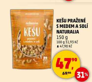KEŠU PRAŽENÉ S MEDEM A SOLÍ NATURALIA, 150 g