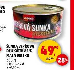 ŠUNKA VEPŘOVÁ DELIKÁTNÍ 85% MASA VESEKO, 300 g 