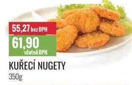 KUŘECÍ NUGETY 350g