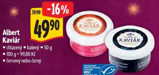 Albert Kaviár, 50 g