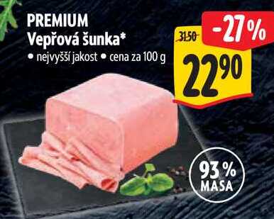PREMIUM Vepřová šunka, cena za 100 g 