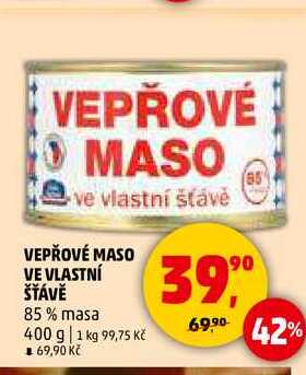 VEPŘOVÉ MASO VE VLASTNÍ ŠŤÁVĚ, 400 g