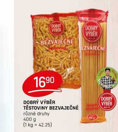 DOBRÝ VÝBĚR TĚSTOVINY BEZVAJEČNÉ různé druhy 400 g 