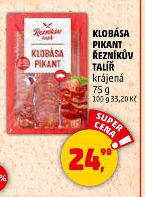 KLOBÁSA PIKANT ŘEZNÍKŮV TALÍŘ, 75 g 